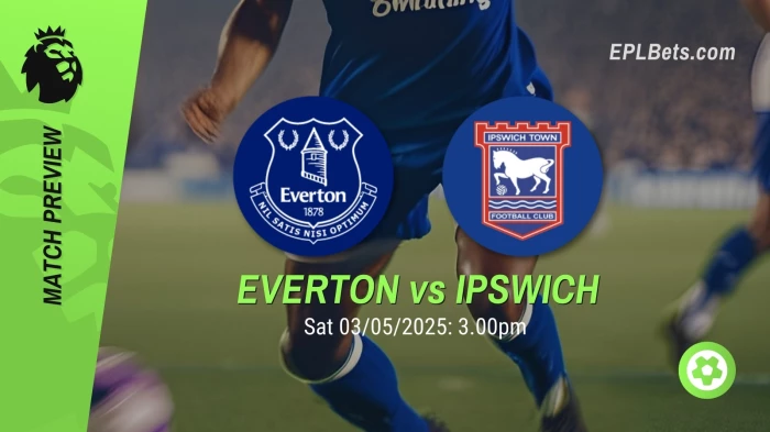 everton-vs-ipswich-03052025-epl-bets