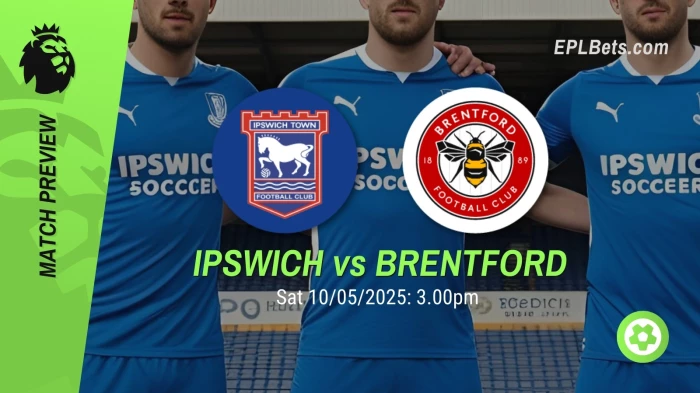 ipswich-town-vs-brentford-10052025-epl-bets