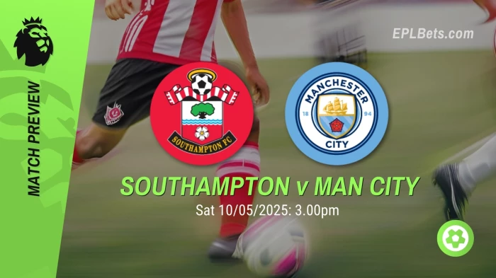 southampton-vs-manchester-city-10052025-epl-bets