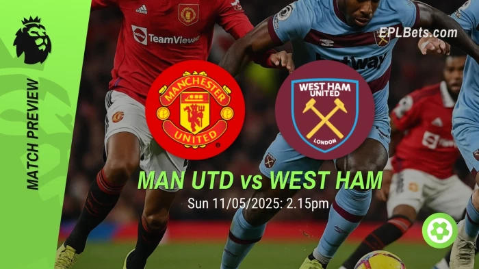 manchester-united-vs-west-ham-11052025-epl-bets