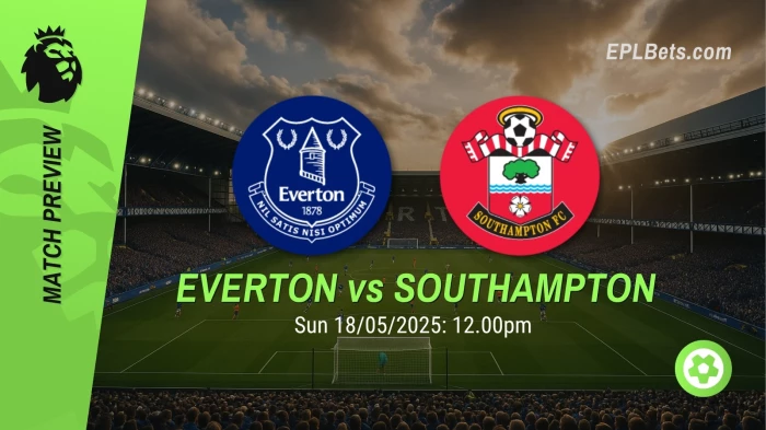 everton-vs-southampton-18052025-epl-bets